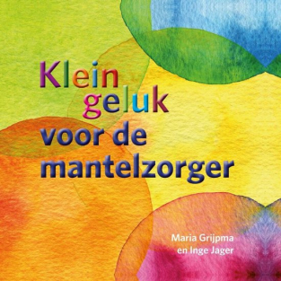 Cover Klein geluk voor de mantelzorger