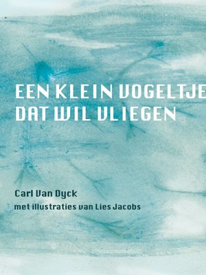 Cover Een klein vogeltje dat wil vliegen