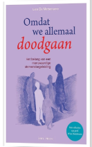 Omdat we allemaal doodgaan